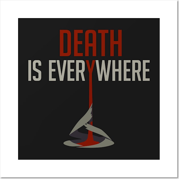 Death is Everywhere Wall Art by galacticshirts